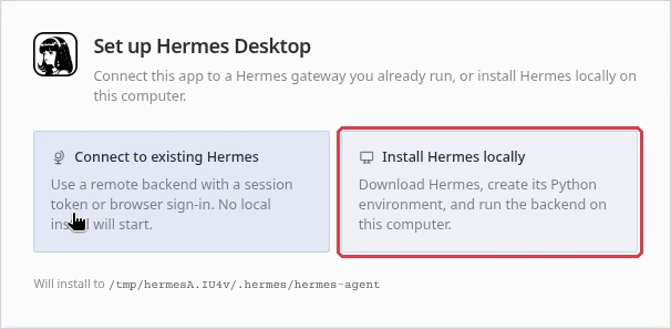 「Set up Hermes Desktop」画面。左に「Connect to existing Hermes」、右に「Install Hermes locally」の2つの選択肢があり、右の「Install Hermes locally」が枠で囲まれている。
